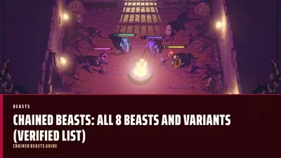 Chained Beasts: All 8 Beasts and Variants (Verified List)