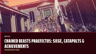 Chained Beasts Praefectus: Siege, Catapults & Achievements