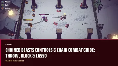 Chained Beasts Controls & Chain Combat Guide: Throw, Block & Lasso